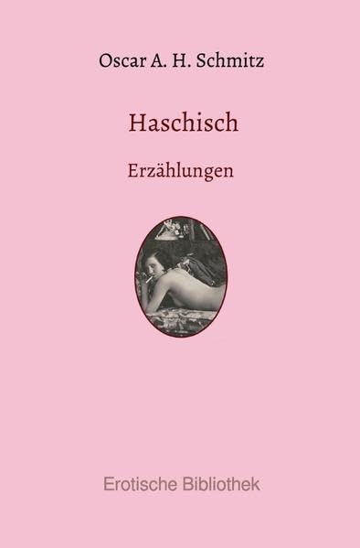 Erotische Bibliothek: Haschisch: Erzählungen
