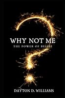 Why Not Me?: The Power of Belief B096TW95PP Book Cover