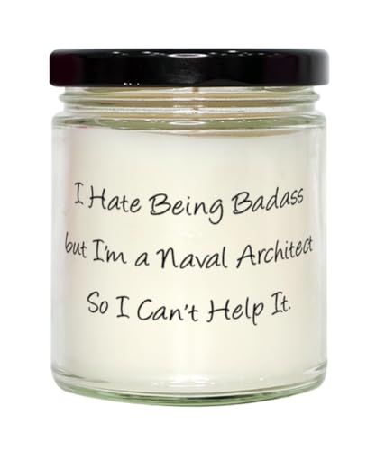 I Hate Being Badass but I'm a Naval. Naval architect Scent Candle, Love Naval architect Gifts, For Men Women from Colleagues, Gifts for naval architects, Nautical gifts, Maritime gifts, Shipbuilding