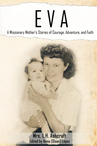 Eva: A Missionary Mother's Stories of Courage, Adventure, and Faith