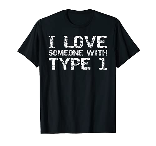Type 1 Diabetes Family Gifts I Love Someone with Type 1 Maglietta