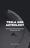 TSLA AND ASTROLOGY : With Extensive TSLA Price Predictions through to Dec 2023 (Financial Predictions)