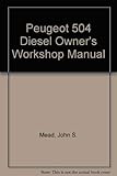  Peugeot 504 Diesel Owner\'s Workshop Manual