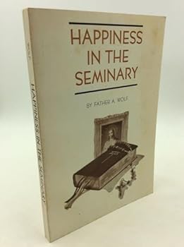 Paperback Happiness in the Seminary [Unknown] Book