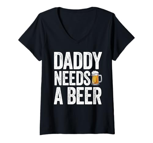 Femme Daddy Needs A Beer Funny Beer Men Drinking Dad Fête des pères T-Shirt avec Col en V