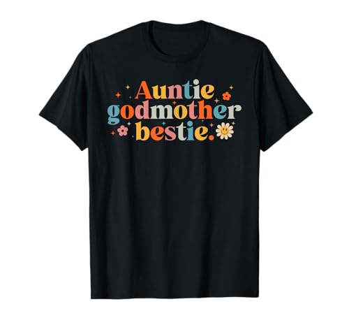 Auntie Godmother Bestie Funny Godmama Mother's Day 2024 T-Shirt