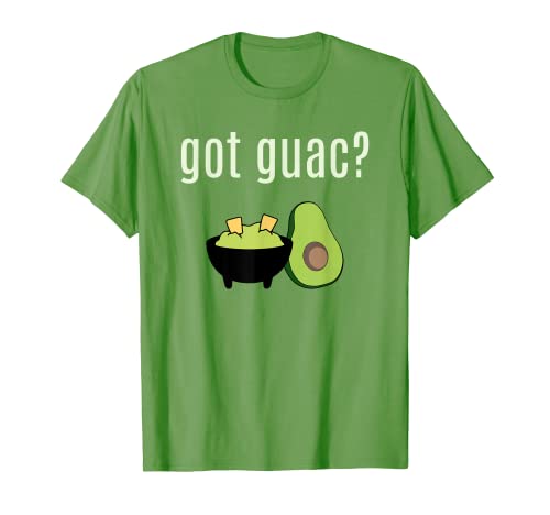 Got Guac - Funny Guacamole and Avocado T-Shirt