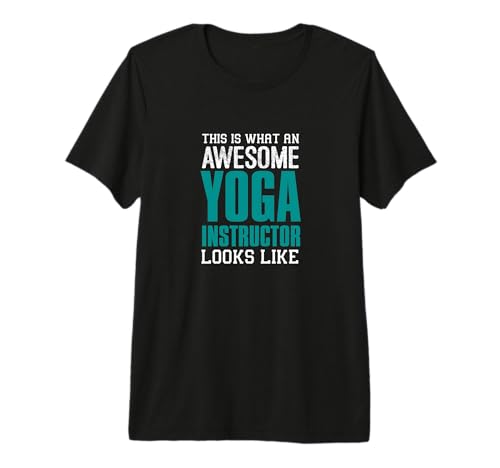 This is What an Awesome Yoga Instructor Looks Teacher Yogi Premium T-Shirt