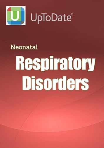 Neonatal Respiratory Disorders (Neonatology from UpTodate) (English Edition)