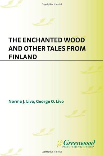 The Enchanted Wood and Other Tales from Finland (World Folklore Series)