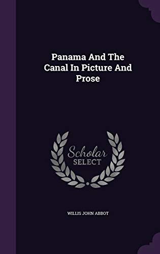 Panama And The Canal In Picture And Prose 1343105803 Book Cover