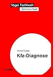  Kfz-Diagnose: Test und Diagnose von Kraftfahrzeugen - Grundlagen und Geräte (Sicherheits- und Service-Fibeln)