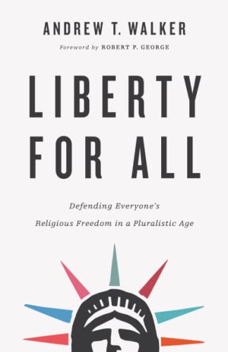 Liberty For All: Defending Everyone's Religious Freedom In A Pluralistic Age #TOP11