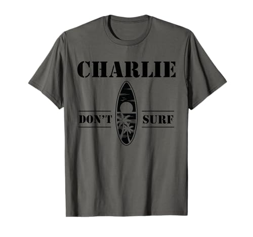 Charlie Don't Surf Military Vietnam Veteran Design T-Shirt