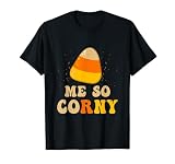 Me So Corny Halloween Funny Candy Corn Retro 80s Costume T-Shirt