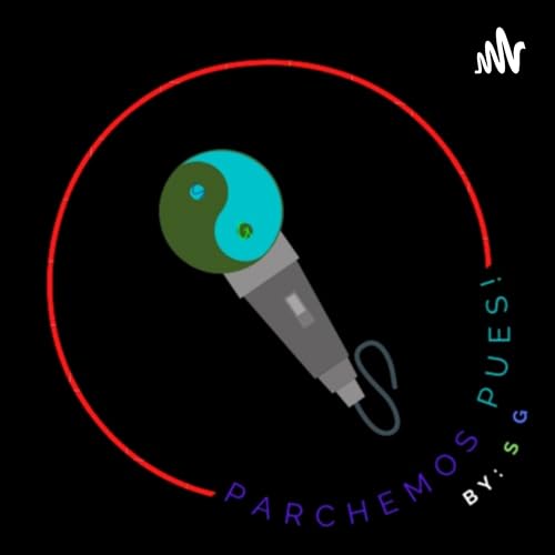 Parchemos Pues! Podcast Por NariZ arte de portada