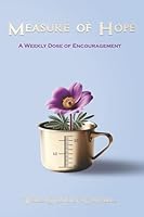 Measure of Hope: A Weekly Dose of Encouragement B0G23N4W1V Book Cover