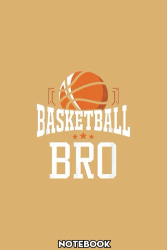 Basketball Bro Brother Team Sports Fan Notebook: Basketball - Bas...