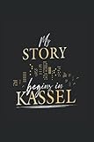 My Story begins in Kassel: Liniert Notizbuch Tagebuch Geschenkidee Notizheft Kasseler Kasseler Geschenk Hessen