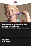 Prévention primaire des caries dentaires: Une intervention comportementale en milieu scolaire (French Edition)