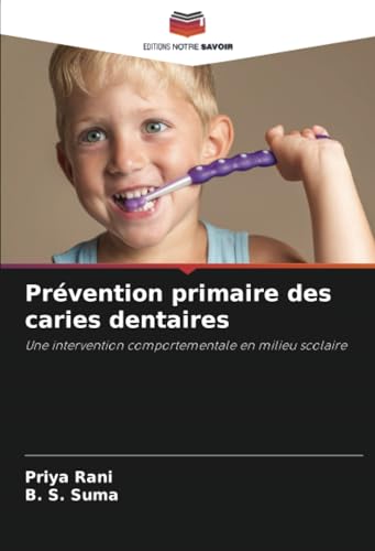 Prévention primaire des caries dentaires: Une intervention comportementale en milieu scolaire (French Edition)