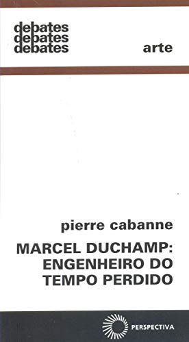 Marcel Duchamp. Engenheiro do Tempo Perdido [Portuguese] 8527301342 Book Cover