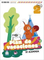 Plan de vacaciones - De acampada - 2º Primaria (CUADERNOS VACACIONES)