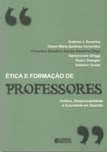 Ética e formação de professores: política, responsabilidade e autoridade em questão
