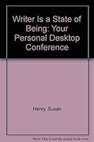 A Writer is a State of Being: Your Personal Desktop Conference 0943149053 Book Cover