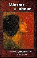 Miasms in Labour, A revision of the homoeopathic theory of the miasms - a process towards health. 9074817092 Book Cover