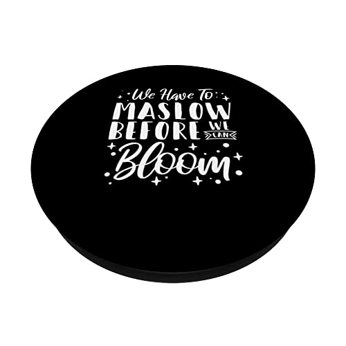 Behavior Therapist We Have To Maslow Before We Can Bloom PopSockets Swappable PopGrip, Black - Image 2