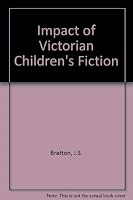 The Impact of Victorian Children's Fiction 0856647772 Book Cover