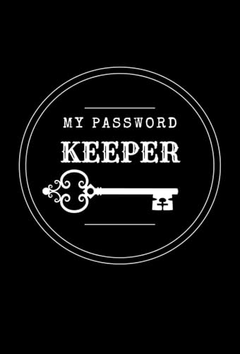 My Password Keeper: An Alphabetical Log Book to Help You Stay Organized with Important Websites, Usernames, and Passwords. (English Edition)