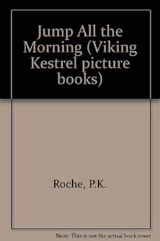 Hardcover Jump All the Morning: 2A Child's Day in Verses Book