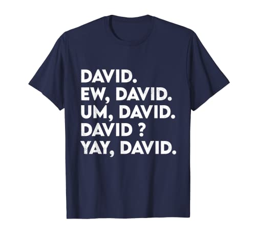 Ew David camisa divertida cultura pop apenado sarcasmo Camiseta