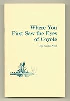 Where You First Saw the Eyes of Coyote 0936574097 Book Cover