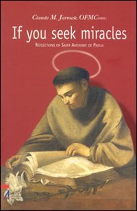Paperback If You Seek Miracles: Reflections of Saint Anthony of Padua Book