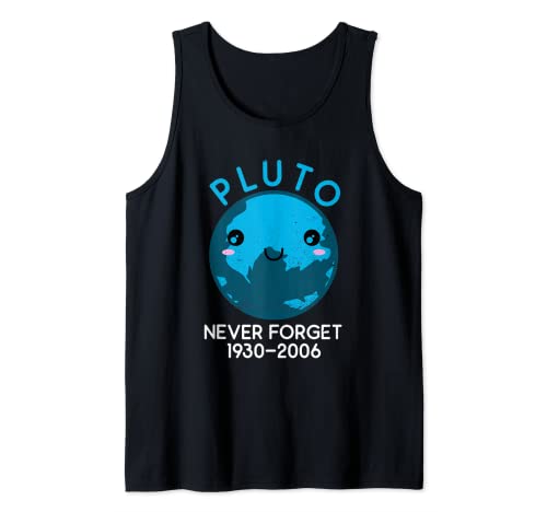Niedlicher Pluto Never Forget 1930-2006 Kawaii Science Geek Nerd Tank Top