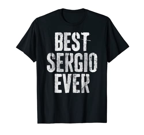 Mejor camiseta Sergio Ever Funny Personalizado Primer Nombre Camiseta