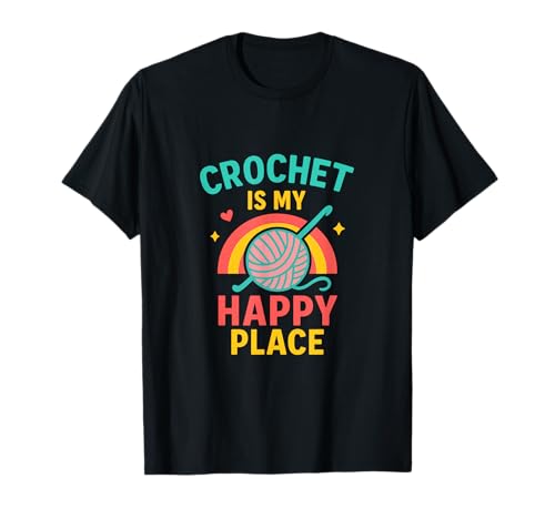 Crochet is My Happy Place T-Shirt