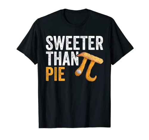 Sweeter Than Pie Shirt, Pi Day Tshirt, Math Geek Hombres Mujeres Camiseta