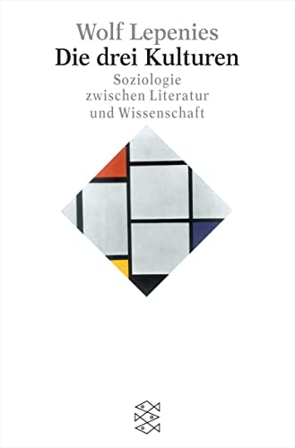 Die drei Kulturen: Soziologie zwischen Literatur und Wissenschaft (Figuren des Wissens/Bibliothek)