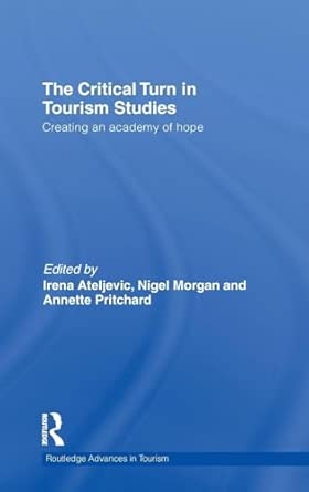 The Critical Turn in Tourism Studies: Creating an Academy of Hope: 22 book cover