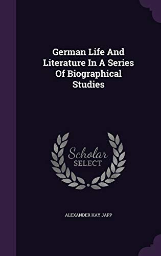 German Life and Literature in a Series of Biogr... 1342886828 Book Cover