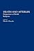 Death and Afterlife: Perspectives of World Religions (Contributions to the Study of Religion)