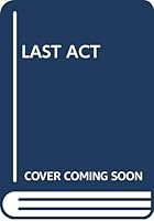 Last Act 0449243796 Book Cover