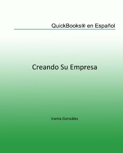 QuickBooks en Español: Creando su Empresa (Spanish Edition)