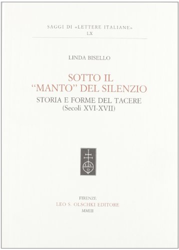 Sotto il «manto» del silenzio. Storia e forme del tacere (secoli XVI-XVII)