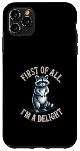 Funny Raccoon First Of All I'm A Delight ���p �X�}�z�P�[�X iPhone 11 Pro Max �p