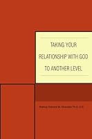 Taking Your Relationship With God To Another Level: a 365 prayer Journal 0595357458 Book Cover